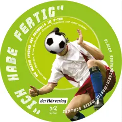 Cover - Ulrich Sonnenschein - Ich habe fertig - Die besten Sprüche des Fußballs im O-Ton