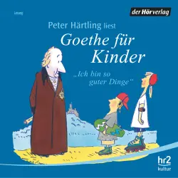 Cover - Peter Härtling - Goethe für Kinder - Ich bin so guter Dinge