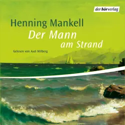 Cover - Henning Mankell - Der Kurt Wallander-Kosmos: Die Kurzgeschichten 3 - Der Mann am Strand