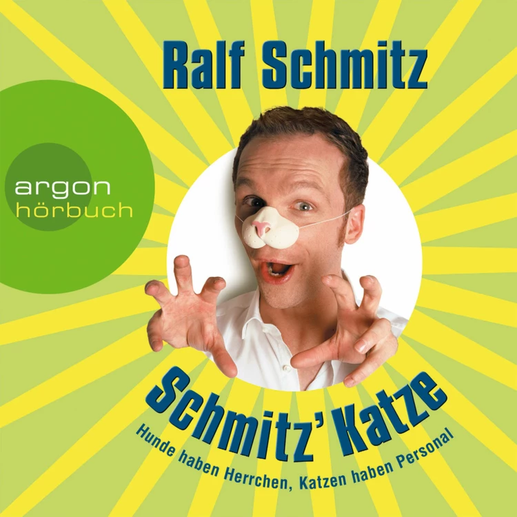 Cover von Ralf Schmitz - Schmitz' Katze - Hunde haben Herrchen, Katzen haben Personal