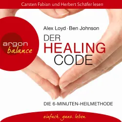 Cover - Alex Loyd - Der Healing Code - Die 6-Minuten-Heilmethode