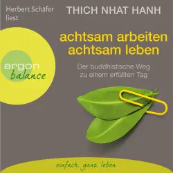Cover - Thich Nhat Hanh - Achtsam arbeiten, achtsam leben - Der buddhistische Weg zu einem erfüllten Tag
