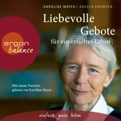 Cover - Karoline Mayer - Liebevolle Gebote für ein erfülltes Leben