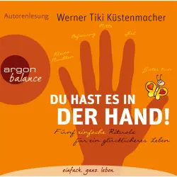 Cover - Werner Tiki Küstenmacher - Du hast es in der Hand - Fünf einfache Rituale für ein glücklicheres Leben