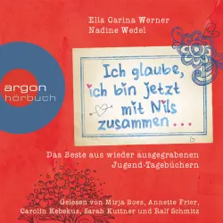 Cover - Ella Carina Werner - Ich glaube, ich bin jetzt mit Nils zusammen - Das Beste aus wieder ausgegrabenen Jugend-Tagebüchern