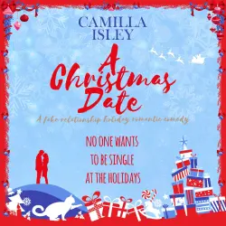 Cover - Camilla Isley - A Christmas Date - A Fake Relationship Holiday Romantic Comedy