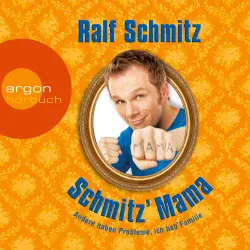 Cover - Ralf Schmitz - Schmitz' Mama - Andere haben Probleme, ich hab' Familie