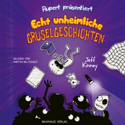 Cover - Jeff Kinney - Rupert präsentiert: Echt unheimliche Gruselgeschichten