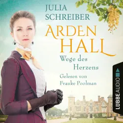 Cover - Julia Schreiber - Arden-Hall-Saga - Teil 3 - Wege des Herzens