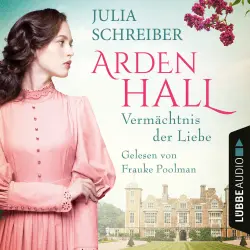 Cover - Julia Schreiber - Arden-Hall-Saga - Teil 1 - Vermächtnis der Liebe