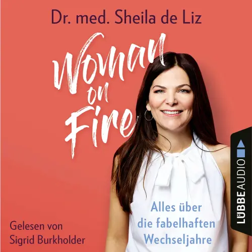 Cover von Sheila de Liz - Woman on Fire - Alles über die fabelhaften Wechseljahre