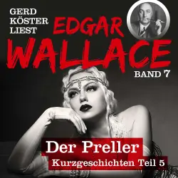 Cover - Edgar Wallace - Gerd Köster liest Edgar Wallace - Band 7 - Der Preller