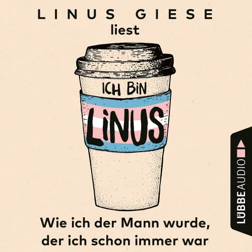 Cover - Linus Giese - Ich bin Linus - Wie ich der Mann wurde, der ich schon immer war