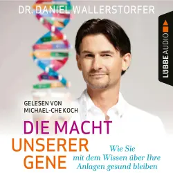 Cover - Daniel Wallerstorfer - Die Macht unserer Gene - Wie Sie mit dem Wissen über Ihre Anlagen gesund bleiben