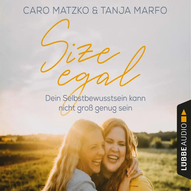 Cover von Caro Matzko - Size egal - Dein Selbstbewusstsein kann nicht groß genug sein