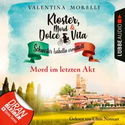 Cover - Valentina Morelli - Kloster, Mord und Dolce Vita - Schwester Isabella ermittelt - Folge 11 - Mord im letzten Akt