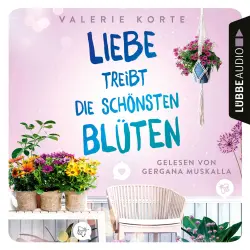 Cover - Valerie Korte - Liebe treibt die schönsten Blüten