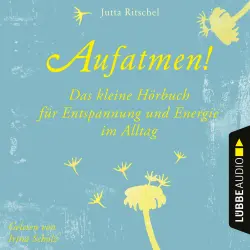 Cover - Jutta Ritschel - Aufatmen! - Das kleine Hörbuch für Entspannung und Energie im Alltag