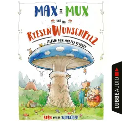 Cover - Sven Maria Schröder - Max und Mux und der Riesenwunschpilz