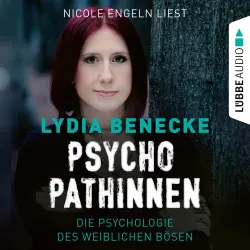 Cover - Lydia Benecke - Psychopathinnen - Die Psychologie des weiblichen Bösen