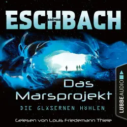 Cover - Andreas Eschbach - Das Marsprojekt - Teil 3 - Die gläsernen Höhlen
