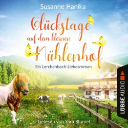 Cover - Susanne Hanika - Glückstage auf dem kleinen Mühlenhof - Ein Lerchenbach-Liebesroman