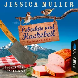 Cover - Jessica Müller - Hauptkommissar Hirschberg - Band 2 - Leberkäs und Hackebeil - Ein Bayern-Krimi