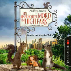 Cover - Andreas Fennek - Ein unerhörter Mord im High Park - Ein Eichhörnchen-Krimi