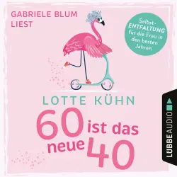 Cover - Lotte Kühn - Sechzig ist das neue Vierzig