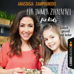 Cover - Anastasia Zampounidis - Für immer zuckerfrei - für Kids - Einfach, gesund und lecker