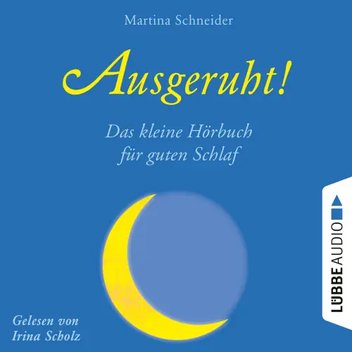 Cover von Martina Schneider - Ausgeruht! - Das kleine Hörbuch für guten Schlaf
