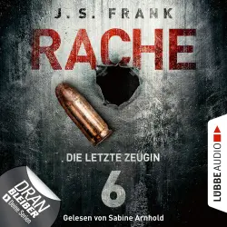 Cover - J. S. Frank - RACHE - Folge 6 - Die letzte Zeugin