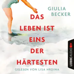 Cover - Giulia Becker - Das Leben ist eins der Härtesten