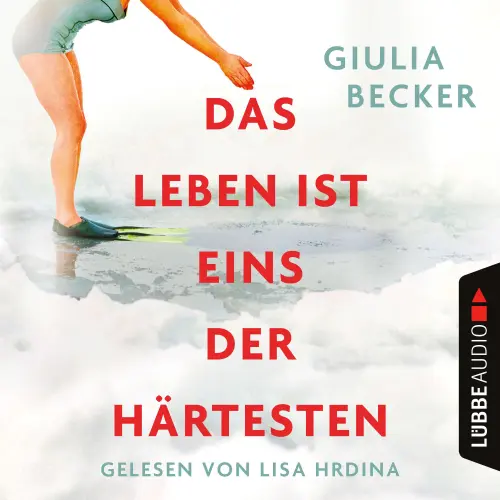 Cover von Giulia Becker - Das Leben ist eins der Härtesten