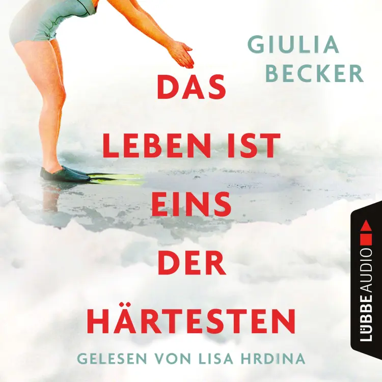Cover von Giulia Becker - Das Leben ist eins der Härtesten