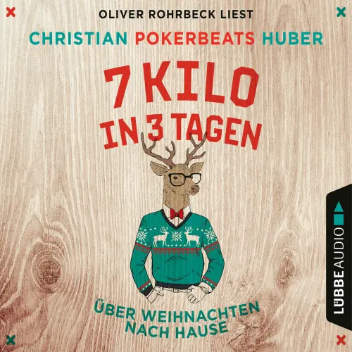 Cover - Christian Pokerbeats Huber - 7 Kilo in 3 Tagen - Über Weihnachten nach Hause