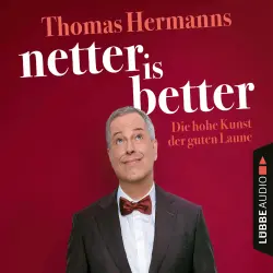 Cover - Thomas Hermanns - Netter is Better - Die hohe Kunst der guten Laune