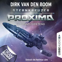 Cover - Dirk van den Boom - Sternkreuzer Proxima - Folge 4 - Freund oder Feind?