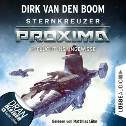 Cover - Dirk van den Boom - Sternkreuzer Proxima - Folge 1 - Flucht ins Ungewisse