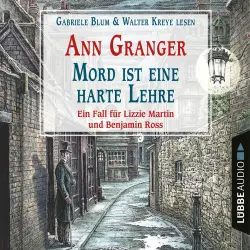 Cover - Ann Granger - Viktorianische Krimis 7 - Mord ist eine harte Lehre - Ein Fall für Lizzie Martin und Benjamin Ross