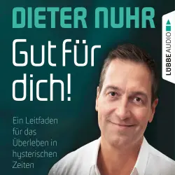 Cover - Dieter Nuhr - Gut für dich! - Ein Leitfaden für das Überleben in hysterischen Zeiten