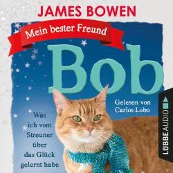 Cover - James Bowen - Mein bester Freund Bob - Was ich vom Streuner über das Glück gelernt habe