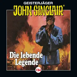 Cover - John Sinclair - Folge 134 - Die lebende Legende. Teil 1 von 2