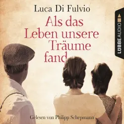 Cover - Luca Di Fulvio - Als das Leben unsere Träume fand