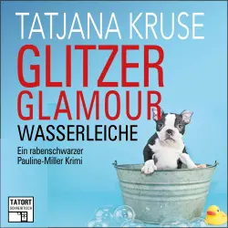 Cover - Tatjana Kruse - Tatort Schreibtisch - Autoren live - Folge 8 - Glitzer, Glamour, Wasserleiche