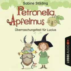 Cover - Sabine Städing - Petronella Apfelmus - Sonderausgabe - Band 1 - Überraschungsfest für Lucius