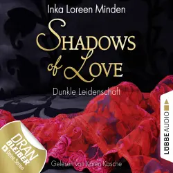 Cover - Inka Loreen Minden - Shadows of Love - Folge 1 - Dunkle Leidenschaft
