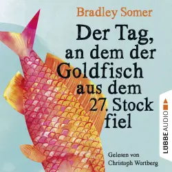 Cover - Bradley Somer - Der Tag, an dem der Goldfisch aus dem 27. Stock fiel
