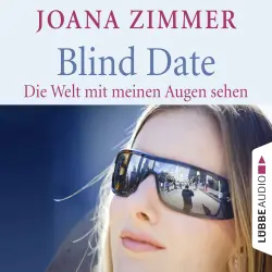 Cover - Joana Zimmer - Blind Date - Die Welt mit meinen Augen sehen