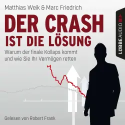 Cover - Matthias Weik - Der Crash ist die Lösung - Warum der finale Kollaps kommt und wie Sie Ihr Vermögen retten